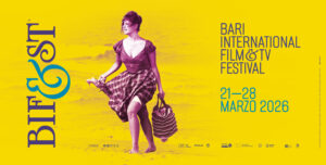 17ª edizione del Bif&st – Bari International Film&TV Festival